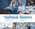 Sisters and authors Emma Teal Laukitis & Claire Neaton adorn the cover, featuring stories of life on an Alaskan homestead, beautiful photography, and 50 mouthwatering recipes. 208 pages. Edited by Gary Luke. Published by Sasquatch Books www.powells.com